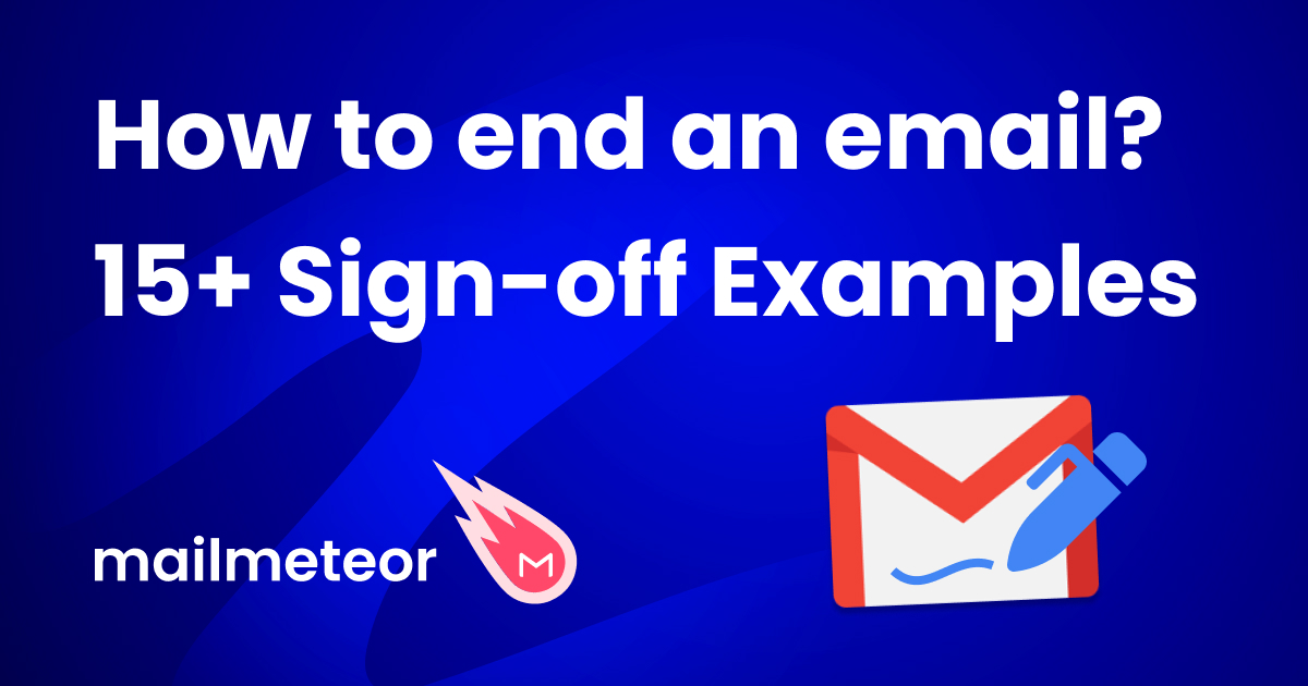 How to End an Email (With 15+ Closing Lines & Sign-off Examples)