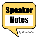 Logo of Speaker Notes by Alice Keeler